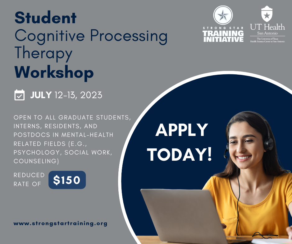 Student Cognitive Processing Therapy Workshop - July 12-13, 2023. Open to all graduate students, interns, residents and post-docs in mental health related fields such as psychology, social work, counseling, etc. Offered at a reduced rate of $150.