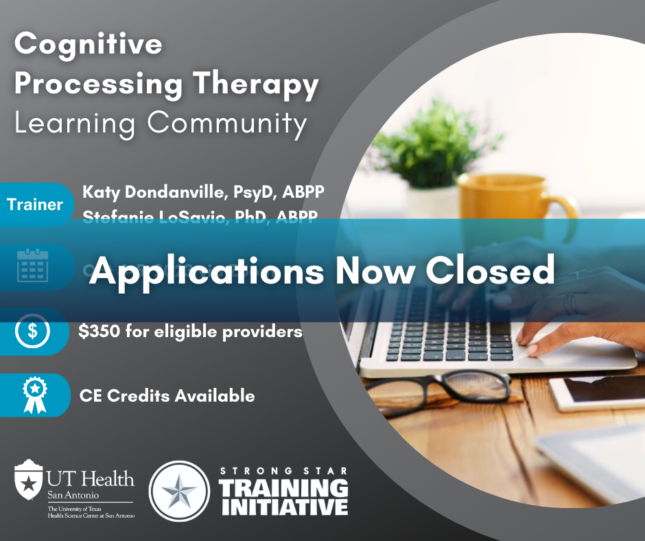 (APPLICATIONS NOW CLOSED) Cognitive Processing Therapy Learning Community - Presented by Dr. Katy Dondanville and Dr. Stefanie LoSavio on October 4-5, 2023. Fee of $350 for eligible Providers. CE Credits Available. 